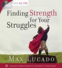 Image for Max on Life: Finding Strength for Your Struggles: Finding Strength for Your Struggles