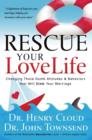 Image for Rescue your love life: changing those dumb attitudes &amp; behaviors that will sink your marriage