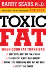 Image for Toxic Fat: When Good Fat Turns Bad