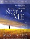 Image for It&#39;s not about me: life priorities program guidebook : rescuing you from the life you thought would make you happy