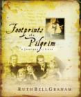 Image for Footprints of a pilgrim: the life and loves of Ruth Bell Graham.