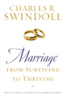 Image for Marriage: from surviving to thriving : practical advice on making your marriage strong