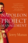 Image for Napoleon on project management: timeless lessons in planning, execution, and leadership