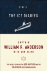Image for The ice diaries: the untold story of the Cold War&#39;s most daring mission