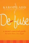 Image for Defuse: a mom&#39;s survival guide to more love, less anger