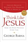 Image for Think like Jesus: make the right decision every time