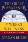 Image for The Great Physician&#39;s Rx for 7 weeks of wellness success guide