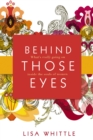 Image for Behind those eyes: what&#39;s really going on inside the souls of women