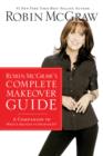 Image for Robin McGraw&#39;s Complete Makeover Guide: A Companion to &quot;What&#39;s Age Got to Do With It?&quot;
