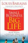 Image for Small Business, Big Life: Five Steps to Creating a Great Life With Your Own Small Business