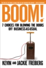 Image for Blow the doors off business as usual!: seven choices for curing the &quot;dead people working&quot; syndrome