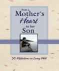 Image for From a Mother&#39;s Heart to Her Son: 50 Reflections on Living Well
