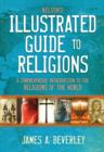 Image for Nelson&#39;s illustrated guide to religions: a comprehensive introduction to the religions of the world