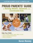 Image for Proud parents&#39; guide to raising athletic, balanced, and coordinated kids: a lifetime of benefit in just 10 minutes a day