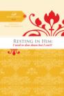 Image for Resting in Him: I Need to Slow Down but I Can&#39;t!