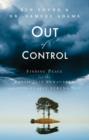 Image for Out of control: finding peace for the physically exhausted and spiritually strung out