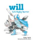 Image for Will: God&#39;s Mighty Warrior