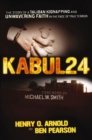 Image for Kabul24: the story of a Taliban kidnapping and unwavering faith in the face of true terror