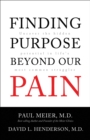 Image for Finding Purpose Beyond Our Pain: Uncover the Hidden Potential in Life&#39;s Most Common Struggles