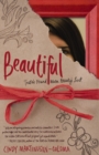 Image for Beautiful: truth&#39;s found when beauty&#39;s lost