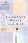 Image for Living Above Worry and Stress