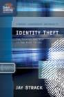 Image for Identity Theft: The Thieves Who Want to Rob Your Future