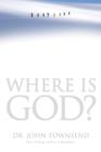 Image for Where Is God?: Finding His Presence, Purpose and Power in Difficult Times
