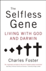 Image for The selfless gene: living with God and Darwin