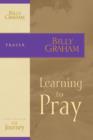 Image for Learning to Pray: The Journey Study Series