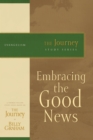 Image for Embracing the Good News: The Journey Study Series