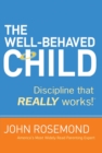 Image for The Well-Behaved Child: Discipline That Really Works!