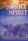 Image for The century of the Holy Spirit: 100 years of Pentecostal and charismatic renewal, 1901-2001