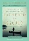 Image for Fathered by God: participant&#39;s guide
