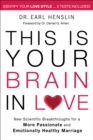 Image for This is your brain in love: new scientific breakthroughs for a more passionate and emotionally healthy marriage