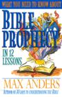 Image for Bible Prophecy: In 12 Lessons