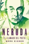 Image for Neruda: el llamado del poeta