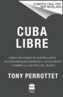 Image for Cuba libre \ !Cuba libre! (Spanish edition) : El Che, Fidel y la improbable revolucion que cambio la historia del mundo