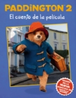 Image for Paddington 2: El cuento de la pelicula : Paddington Bear 2 The Movie Storybook (Spanish edition)
