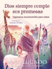 Image for Dios Siempre Cumple Sus Promesas: Esperanza Inconmovible Para Niños