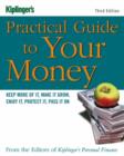Image for Kiplinger&#39;s Practical Guide to Your Money : Keep More of it, Make it Grow, Enjoy it, Protect it, Pass it on