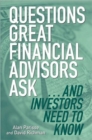 Image for Questions Great Financial Advisors Ask... and Investors Need to Know