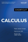 Image for Shortcut Calculus : A Quick and Easy Way to Increase Your Calculus Knowledge and Test Scores