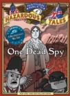 Image for One Dead Spy (Nathan Hale&#39;s Hazardous Tales #1)