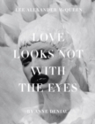 Image for Love Looks Not with the Eyes