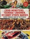 Image for Crab monsters, teenage cavemen, and candy stripe nurses  : Roger Corman, king of the B movie