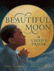 Image for Beautiful Moon : A Child&#39;s Prayer