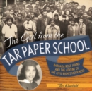 Image for The Girl from the Tar Paper School