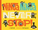 Image for Ninja, Ninja, Never Stop!