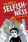 Image for Age of Selfishness; Ayn Rand, Morality, and the Financial Crisis