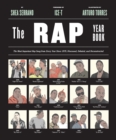 Image for The rap year book  : the most important rap song from every year since 1979, discussed, debated, and deconstructed